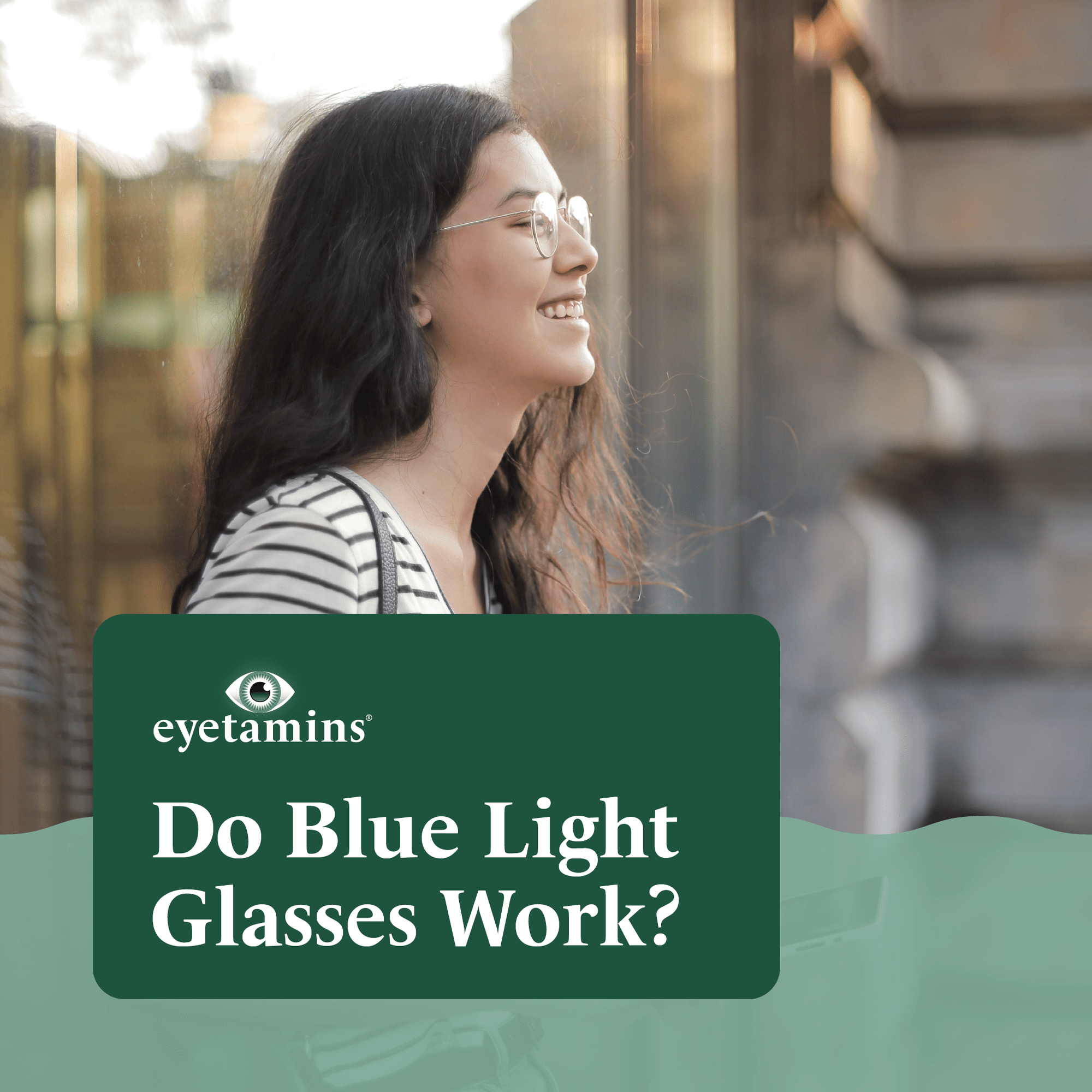 Eyetamins - Do Blue Light Glasses Work?