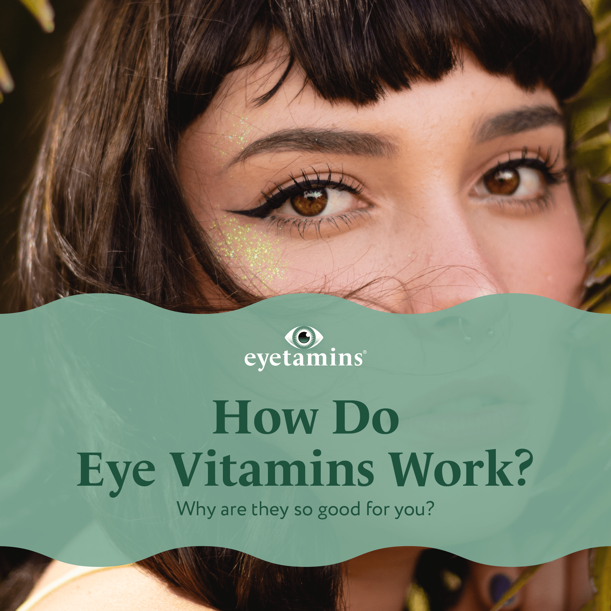 Eyetamins - How Do Eye Vitamins Work?