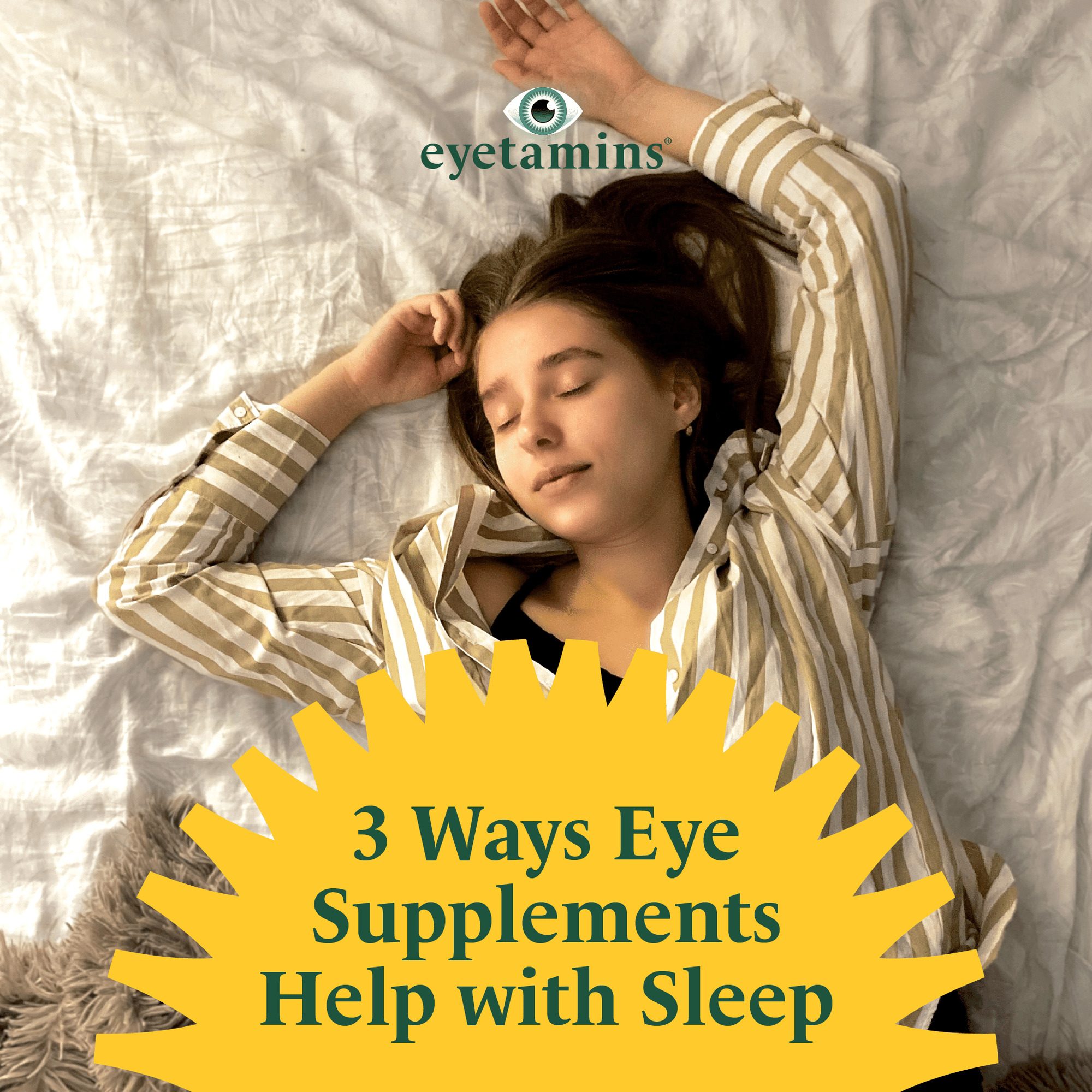 Eyetamins - 3 Ways Eye Supplements Help with Sleep