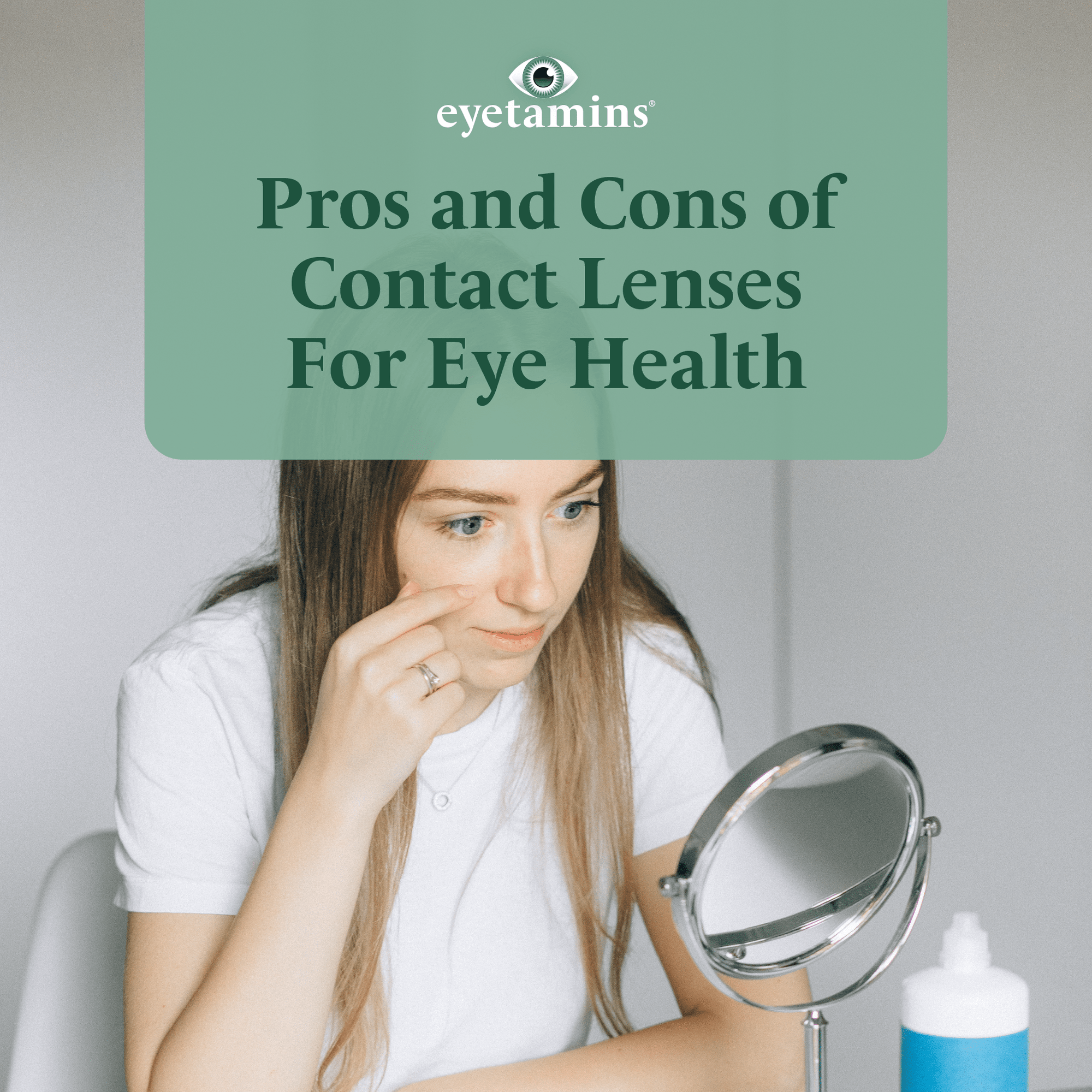 Eyetamins - Pros and Cons of Contact Lenses For Eye Health